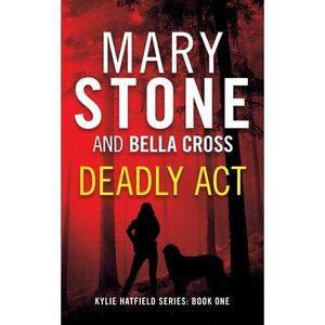 Deadly Act -- Mary Stone